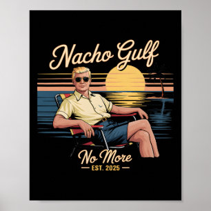 Nacho Gulf No More Funny Trump Vacation 2025 Usa  Poster