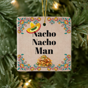 Nacho Nacho Man Ceramic Ornament