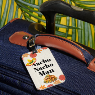 Nacho Nacho Man Luggage Tag