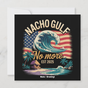 Nacho No More Est 2025 Gulf of USA Invitation