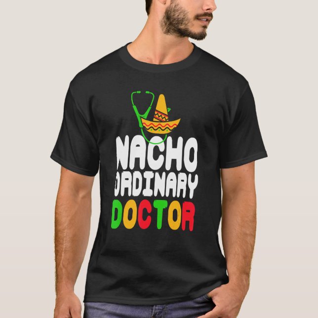Nacho Ordinary Doctor Retro     Present   T-Shirt (Front)