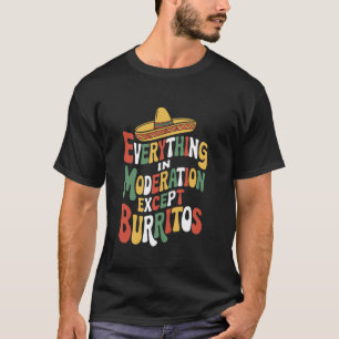 Nacho Quote for Burrito Taco Squad and Mexican Foo T-Shirt