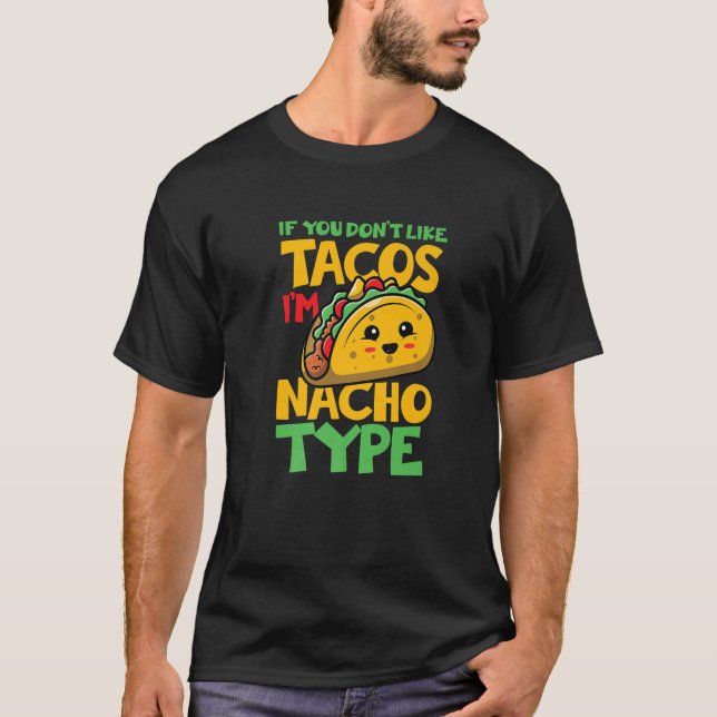 Nacho Type | Tex Mex Tortilla T-Shirt (Front)