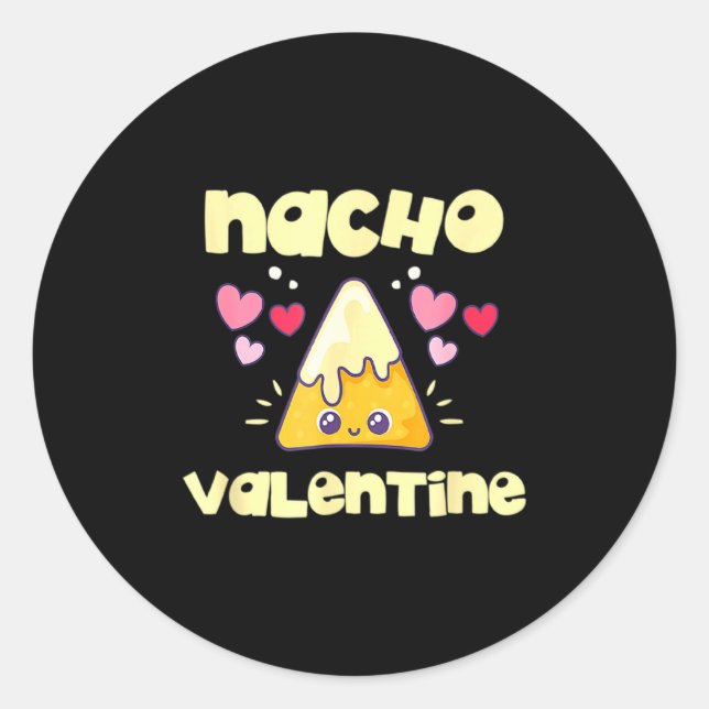 Nacho Valentine Valentines Day Mexican Food _1  Classic Round Sticker (Front)