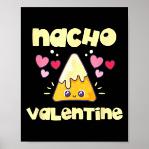 Nacho Valentine Valentines Day Mexican Food _1  Poster