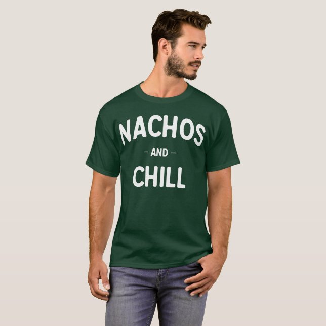 Nachos and Chill T-Shirt (Front Full)