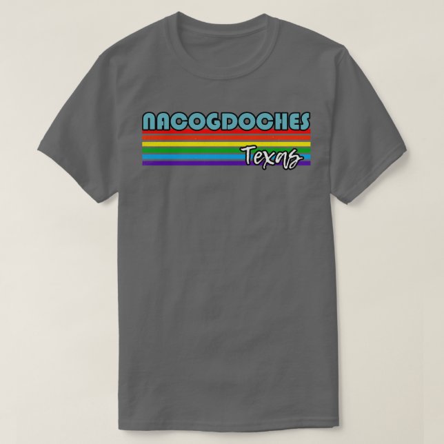 Nacogdoches Texas Pride  Nacogdoches LGBT Gift LGB T-Shirt (Design Front)