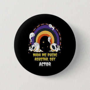 Nada Me Asusta Soy Actor - Halloween Arcoiris 6 Cm Round Badge