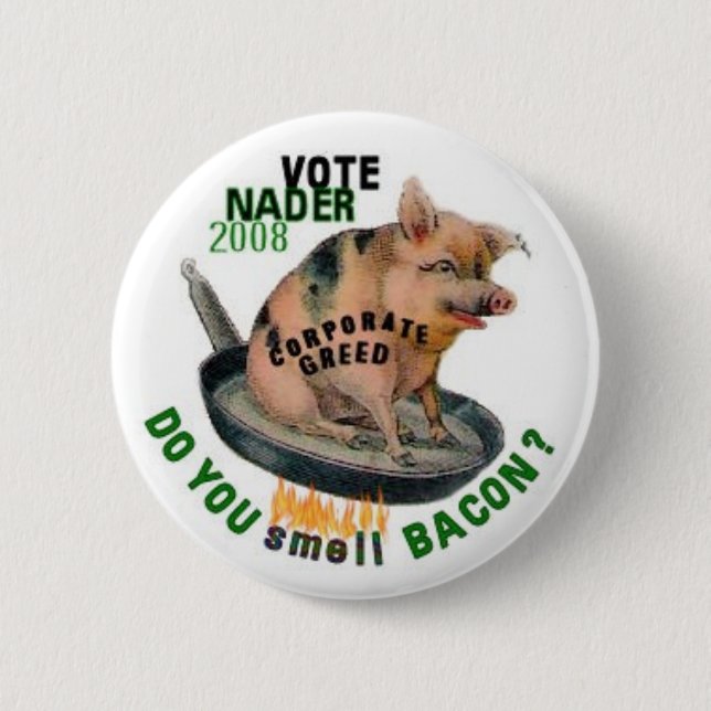Nader Greedy Pig Button (Front)