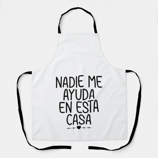 Nadie Me Ayuda En Esta Casa Apron (Front)