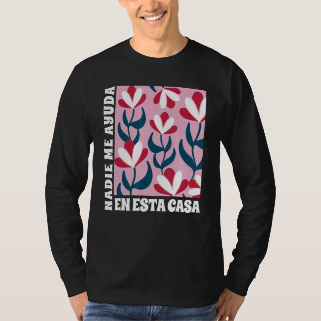 Nadie Me Ayuda En Esta Casa Spanish Mom  Mothers D T-Shirt (Front)