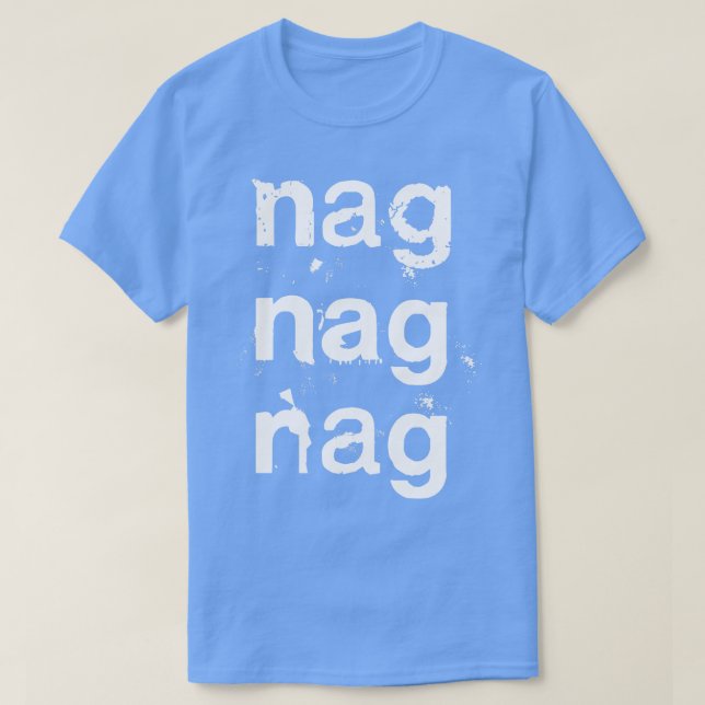 Nag Nag Nag Post Punk Synth Typography T-Shirt (Design Front)