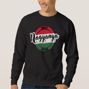 Nagyanya Grandma in Hungarian Hungary Sweatshirt