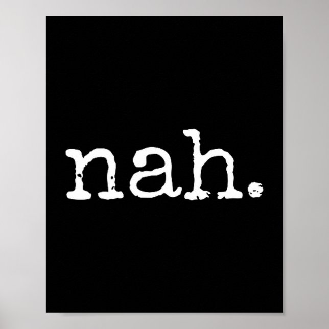 Nah - Funny Marcus Vr Chat Humor  Poster (Front)