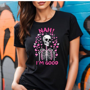 Nah I'm Good Anti Valentine's T-shirt
