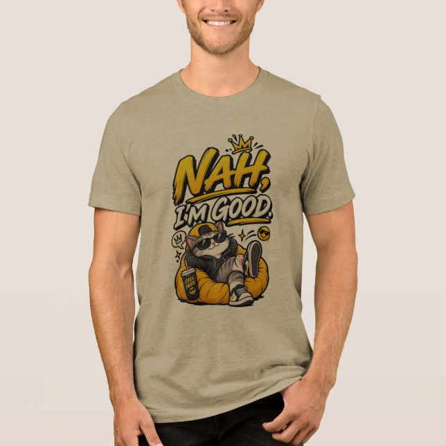 Nah, I'm Good – Funny Chill Sarcastic Meme Design Tri-Blend Shirt (Front)