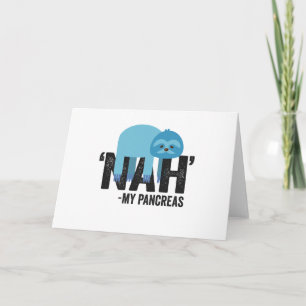 Nah my Pancreas Funny Diabetes Blue Ribbon Sloth Card