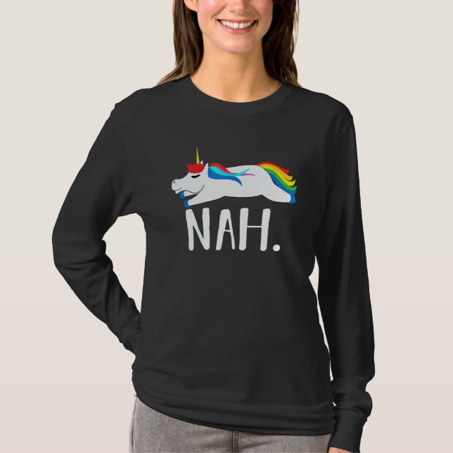 Nah Rainbow Unicorn Nope Not Today T-Shirt (Front)