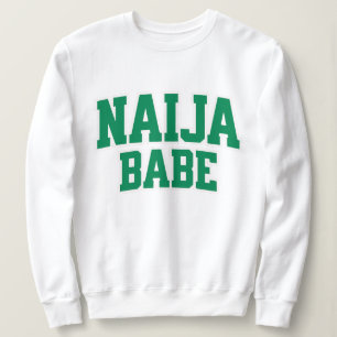 Naija Babe Nigerian Pride Sweatshirt