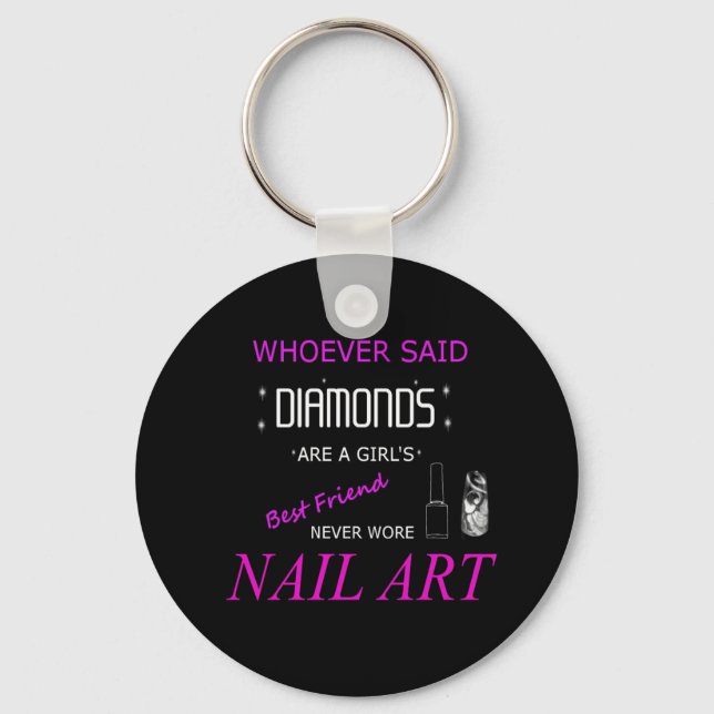 Nail Art Is My Best Friend Button Keychain (Front)