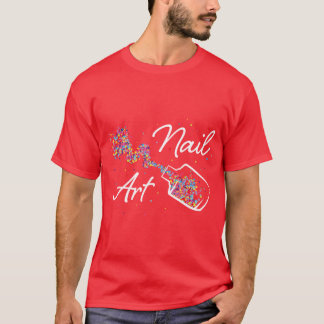 Nail Art Nail Polish Nail Designer Nails T-Shirt