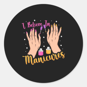 Nail Artist Believe In Manicures Classic Round Sticker