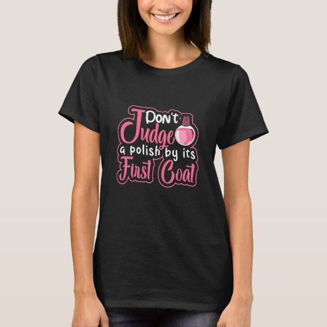 Nail Artist First Coat T-Shirt (Front)