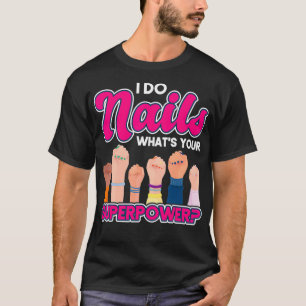 Nail Artist Nail Tech Nail Technician Manicurist T-Shirt