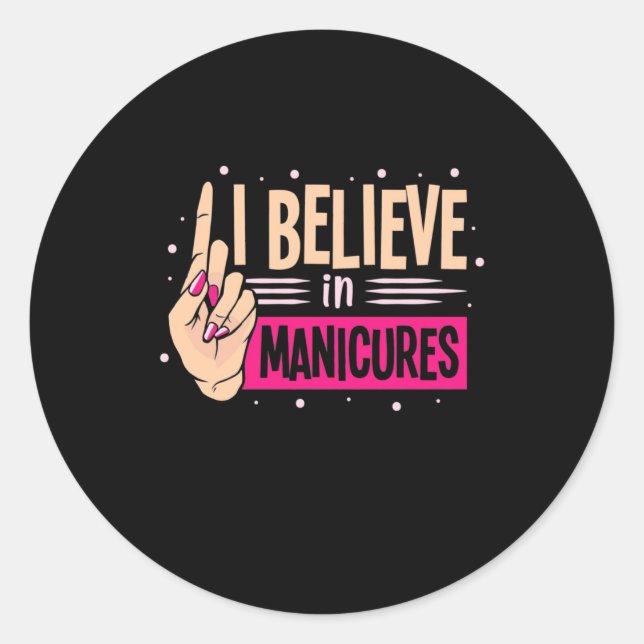 Nail Boss Believe In Manicures Classic Round Sticker (Front)