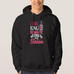 Nail Done Nail Technician Nail Polish Romantic Hoodie