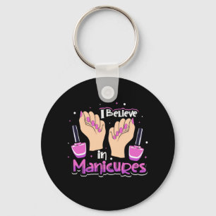 Nail Hustler Believe In Manicures Key Ring
