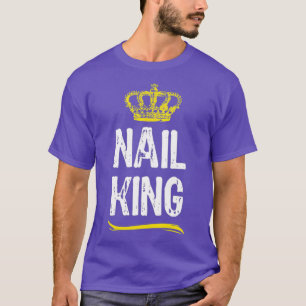 Nail King Men Boys Tech Technician Funny Cool T-Shirt