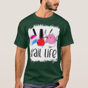 Nail life cute nail tech technician manicurist T-Shirt