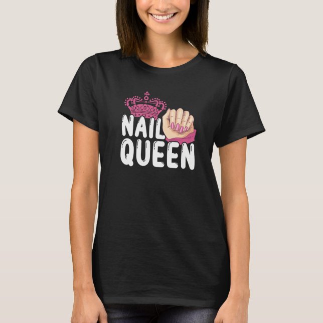 Nail Queen Salon Manicurist Technician T-Shirt (Front)