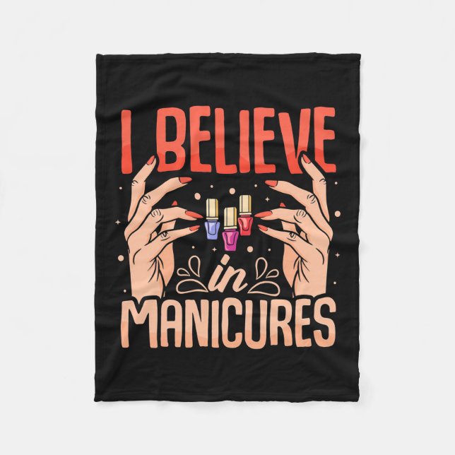 Nail Tech Believe In Manicures Fleece Blanket (Front)