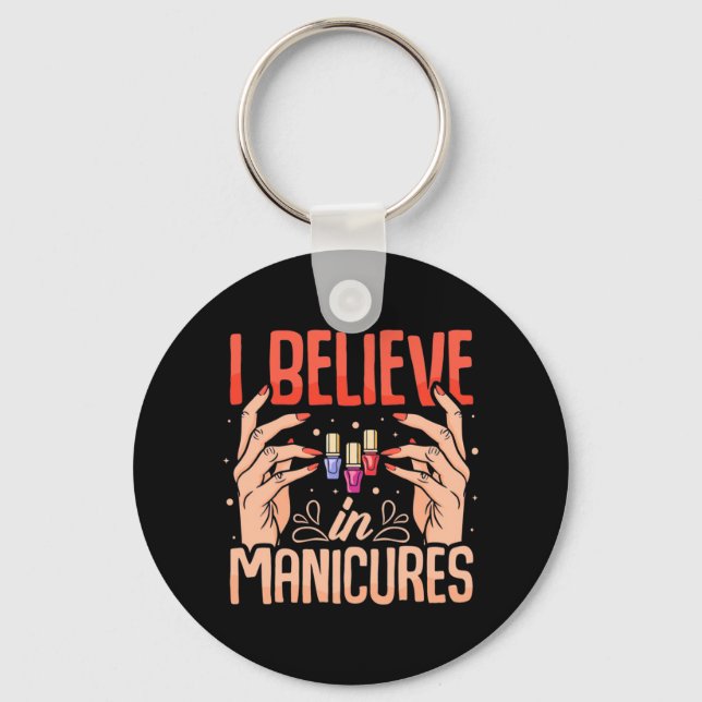 Nail Tech Believe In Manicures Key Ring (Front)