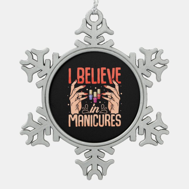 Nail Tech Believe In Manicures Snowflake Pewter Christmas Ornament (Front)