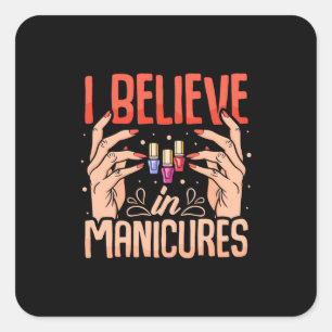 Nail Tech Believe In Manicures Square Sticker