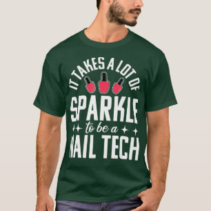 Nail Tech Funny Technician Cosmetologist Gift T-Shirt