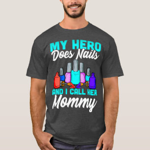 Nail Tech Mummy Design for Women Nail Technicians T-Shirt
