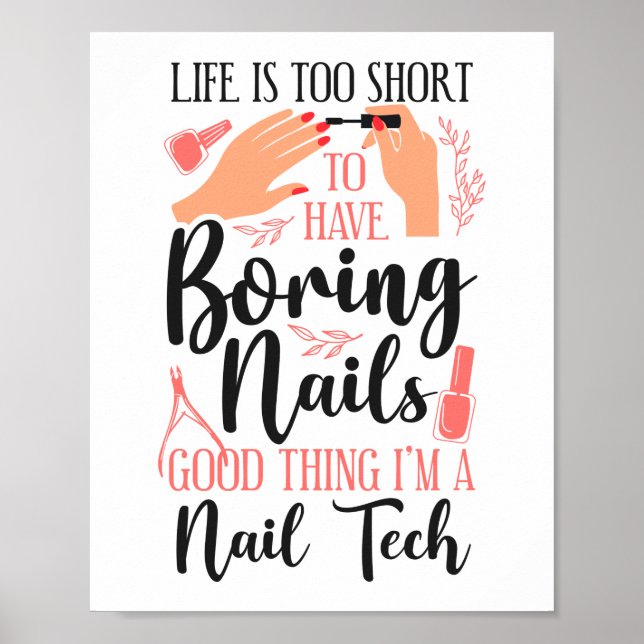 Nail Tech Nail Artist Life Is Too Short To Have Poster (Front)