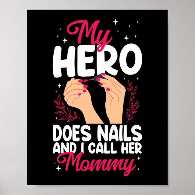 Nail Tech Nail Artist My Hero Does Nails And I Poster (Front)