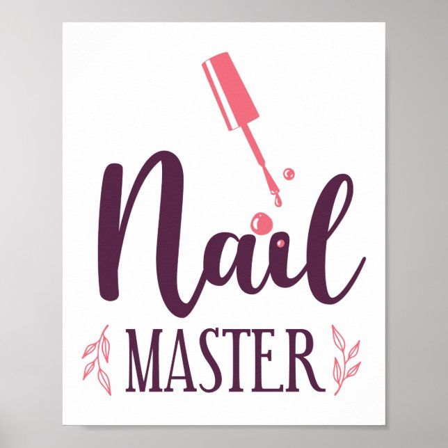 Nail Tech Nail Artist Nail Master Quote Work Poster (Front)