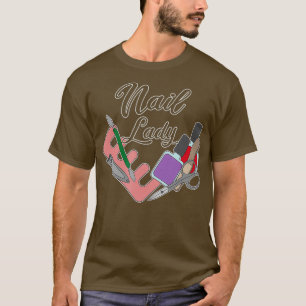 Nail Tech Nail Lady Manicurist Technician Artist T-Shirt