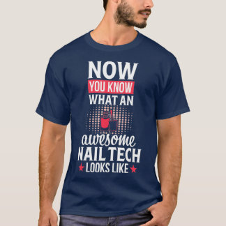 Nail Tech Technician Funny Awesome manicurist T-Shirt