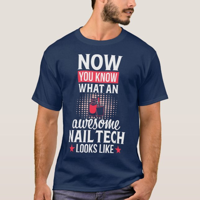 Nail Tech Technician Funny Awesome manicurist T-Shirt (Front)
