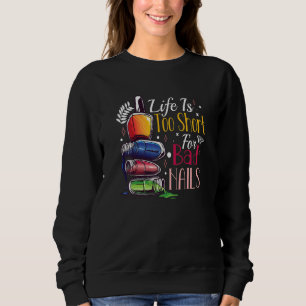 Nail Tech Technician Manicurist Woman Colorful Pol Sweatshirt