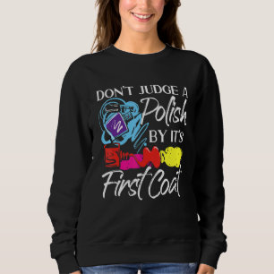 Nail Tech Work Uniform Nail Polish 2 Sweatshirt