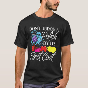 Nail Tech Work Uniform Nail Polish 2 T-Shirt