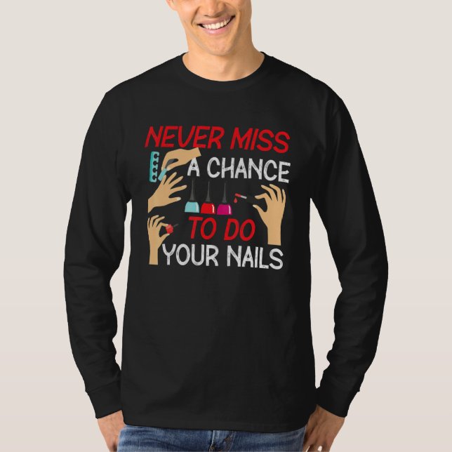 Nail Tech Work Uniform Nail Polish 3 T-Shirt (Front)